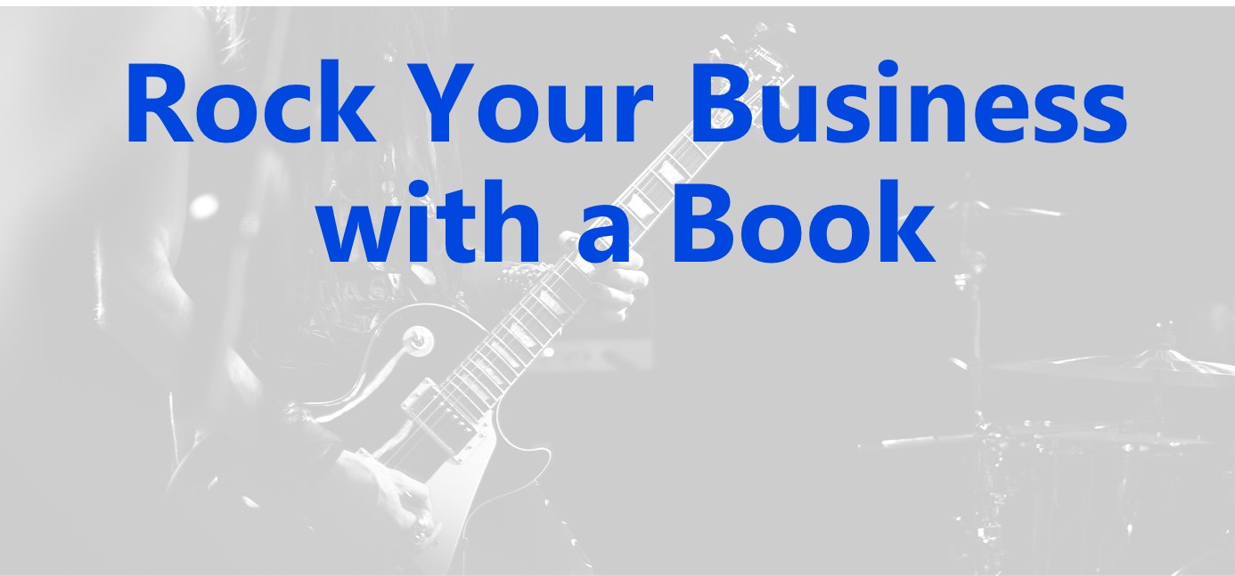 Rock Your Business with a Book